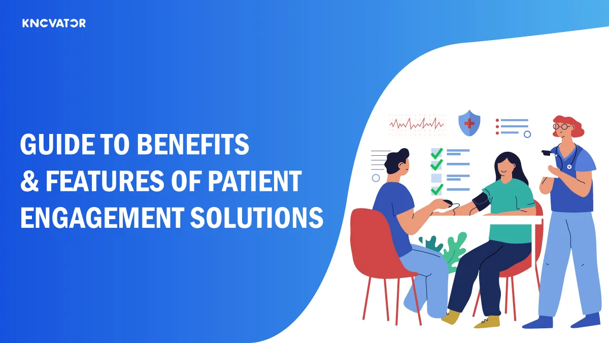 Guide To Benefits Features Of Patient Engagement Solutions