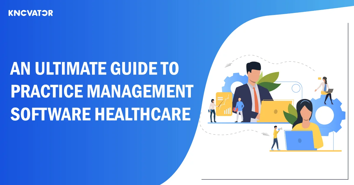 Ultimate Guide To Practice Management Software Healthcare